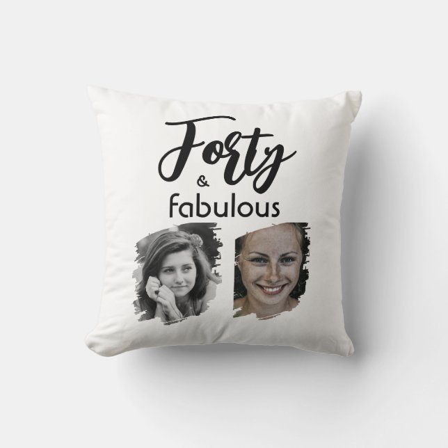 Forty and Fabulous 2 Photo 40th Birthday Cushion (Front)