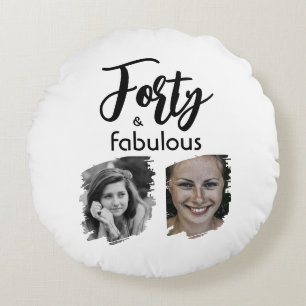 Forty and Fabulous 2 Photo 40th Birthday Round Cushion