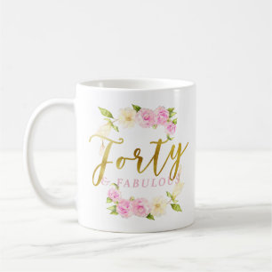 Forty and Fabulous Pink Gold Floral Coffee Mug