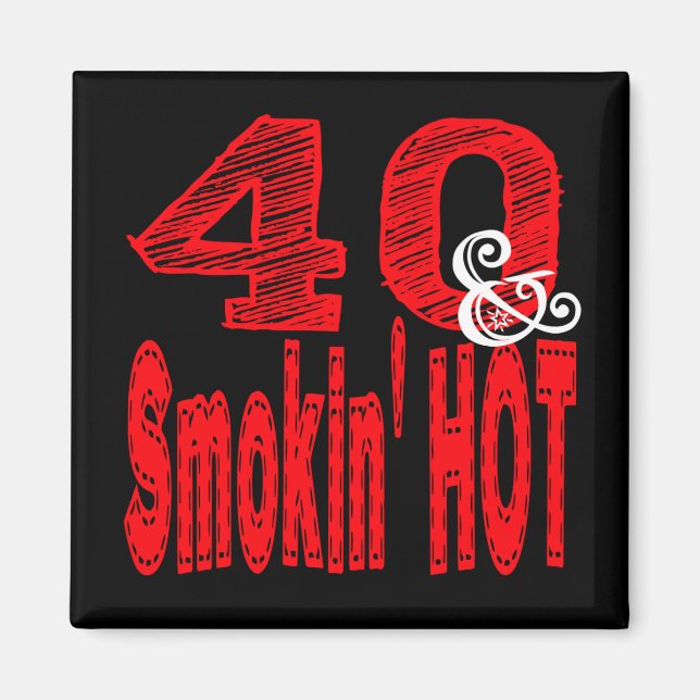 Forty and Smoking Hot Magnet (Front)