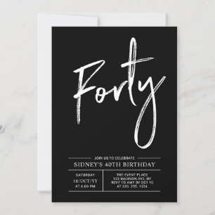 Forty Black & White Modern 40th Birthday Party Invitation