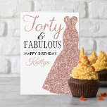 Forty & Fabulous 40th Birthday Card<br><div class="desc">Send a personalised birthday greeting with this elegant rose gold glitter dress forty and fabulous 40th birthday card. The name on the front can easily be personalised for that special person and the message on inside of the card can be personalised too.</div>