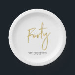 Forty Gold Lettering 40th birthday Paper Plates<br><div class="desc">This simple custom paper plate will add stylish detail to the modern 40th birthday. This design features gold chic lettering "Forty" with custom text. Matching invitations and party supplies are available in my shop BaraBomDesign.</div>