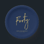 Forty | Gold & Navy Blue Lettering 40th birthday Paper Plate<br><div class="desc">This simple custom paper plate will add stylish detail to the modern 40th birthday. This design features gold chic lettering "Forty" with custom text on a navy blue background. Matching invitations and party supplies are available in my shop BaraBomDesign.</div>