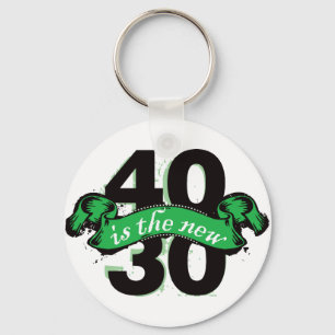 Forty Is The New Thirty - Green Key Ring