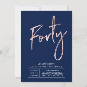 Forty   Modern Brush Rose Gold 40th Birthday Party Invitation
