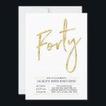 Forty | Modern Gold 40th Birthday Party Invitation<br><div class="desc">Celebrate your special day with this simple stylish 40th birthday party invitation. This design features a chic brush script "Forty" with a clean layout in black & gold colour combo. More designs and party supplies are available at my shop BaraBomDesign.</div>