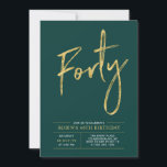 Forty | Modern Gold & Green 40th Birthday Party Invitation<br><div class="desc">Celebrate your special day with this simple stylish 40th birthday party invitation. This design features a chic brush script "Forty" with a clean layout in emerald green & gold colour combo. More designs and party supplies are available at my shop BaraBomDesign.</div>