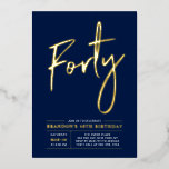 Forty | Modern Gold Navy 40th Birthday Party<br><div class="desc">Celebrate your special day with this stylish 40th birthday party foil invitation. This design features a chic gold foil text "Forty" on a navy blue background. You can choose real foil stamp colour(Gold,  Silver,  Rose gold). More designs and party supplies are available at my shop BaraBomDesign.</div>