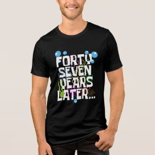 Forty Seven Years Later, Funny 47th Birthday Party Tri-Blend Shirt