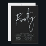 Forty | Silver & Black Modern 40th Birthday Party Invitation<br><div class="desc">Celebrate your special day with this simple & stylish 40th birthday party invitation. This design features a chic brush script " Forty" with a clean layout on a black background. You can customise the text and background colour. More designs and party supplies are available at my shop BaraBomDesign.</div>