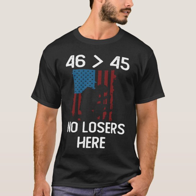 Forty Six Greater Than Forty Five  No Losers Here T-Shirt (Front)