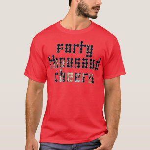 Forty thousand Cheers T-Shirt