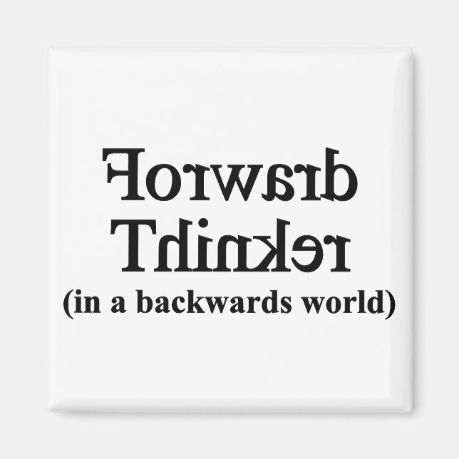 Forward Thinker in a backwards world Magnet (Front)