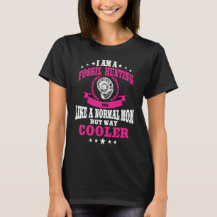 Fossil Hunting Mum Outfit Fossil Hunter Women T-Shirt