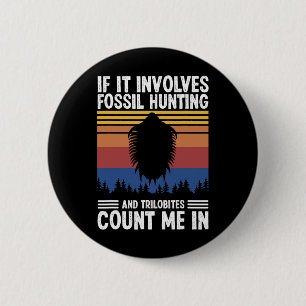 Fossil Hunting Relict Hunter  6 Cm Round Badge