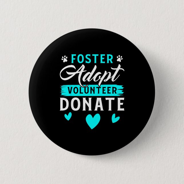 Foster Adopt Volunteer Donate Funny Animal Rescue  6 Cm Round Badge (Front)