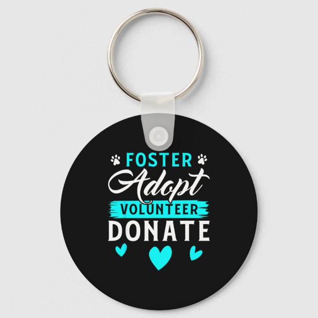 Foster Adopt Volunteer Donate Funny Animal Rescue  Key Ring (Front)