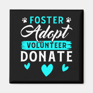 Foster Adopt Volunteer Donate Funny Animal Rescue Magnet