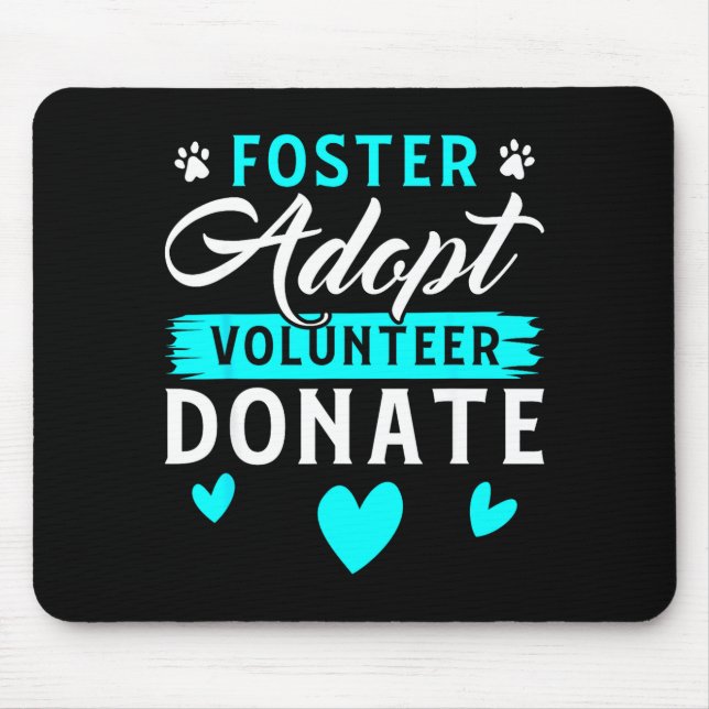 Foster Adopt Volunteer Donate Funny Animal Rescue  Mouse Mat (Front)