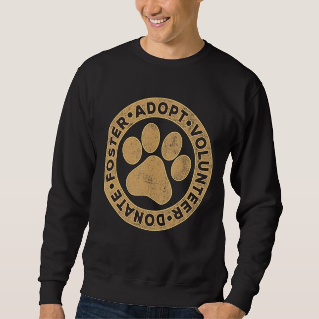 Foster Adopt Volunteer Donate  Retro Animals Rescu Sweatshirt (Front)