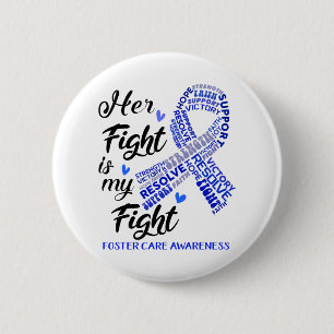 Foster Care Awareness Her Fight is my Fight 6 Cm Round Badge