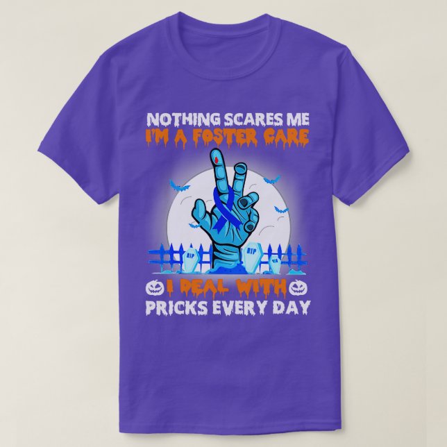 Foster Care Awareness Nothing Scares Me Happy Hall T-Shirt (Design Front)