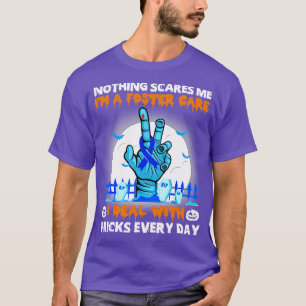 Foster Care Awareness Nothing Scares Me Happy Hall T-Shirt
