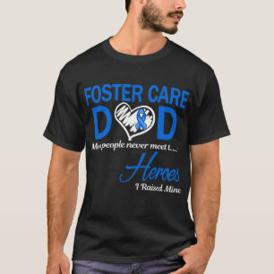 Foster Care Dad I Raised Mine T-Shirt