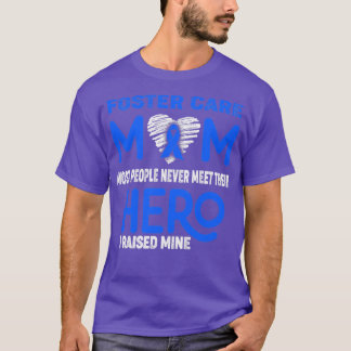 Foster Care Mom Most People Never Meet Their Hero T-Shirt