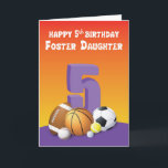 Foster Daughter 5th Birthday Sports Balls Card<br><div class="desc">Come bouncing in to your foster daughter’s 5th birthday celebration with this card to give her. She will definitely have a day that is more fun than it was already. Go get this card today to give on her birthday.</div>
