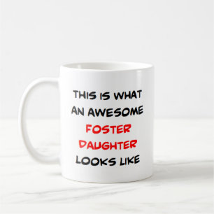 foster daughter, awesome coffee mug