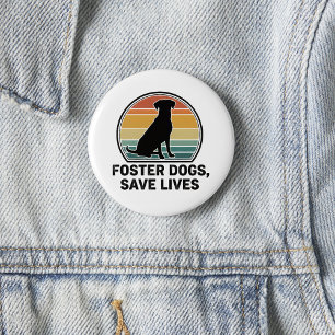 Foster Dog Save Lives Love Rescue Retro 6 Cm Round Badge