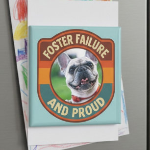 “Foster Failure” Photo Magnet