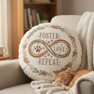 Foster Love Repeat for Pet Fosters Round Cushion