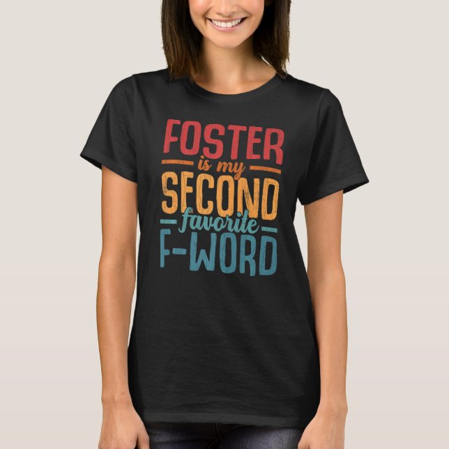 Foster My Second Favourite Word Fun Adoptive Paren T-Shirt (Front)