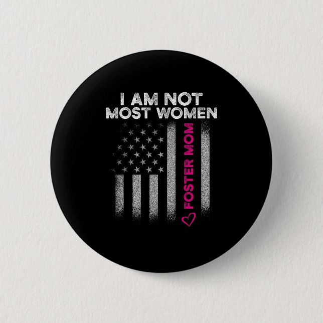 Foster Parent Mom Most Women Foster Care  6 Cm Round Badge (Front)