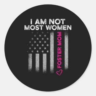Foster Parent Mom Most Women Foster Care  Classic Round Sticker