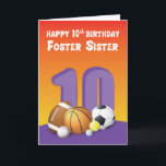 Foster Sister 10th Birthday Sports Balls Card<br><div class="desc">Don’t be left behind your foster sister’s 10th birthday celebration that will be happening soon. To join in,  you should have this card ready and give her this on the day of celebration.</div>