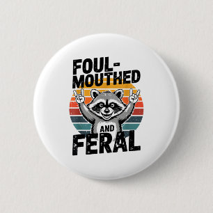 Foul-mouthed & Feral Raccoon Meme Funny Trash- 6 Cm Round Badge