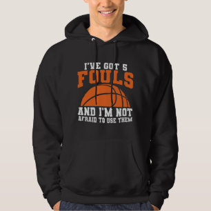 Fouls Basketball   Basketball Design Hoodie
