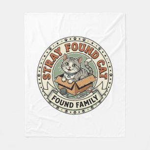 Found Family Stray Found Cat Found Family Stray Fo Fleece Blanket