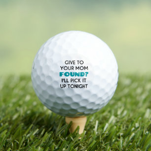 Found? Give to your mum. I'll get it tonight. Gol Golf Balls