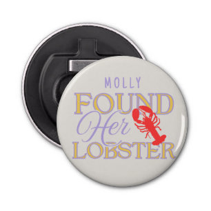 Found Her Lobster – Cute Engagement or Bridal Bottle Opener