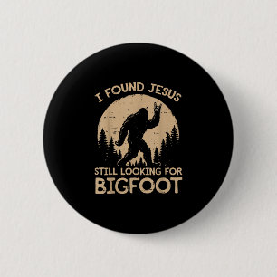 Found jesus looking for bigfoot christian men 6 cm round badge