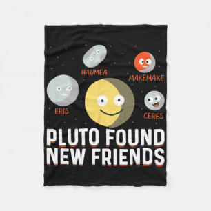 Found New Friends Dwarf Planets Astronomy Kids  Fleece Blanket