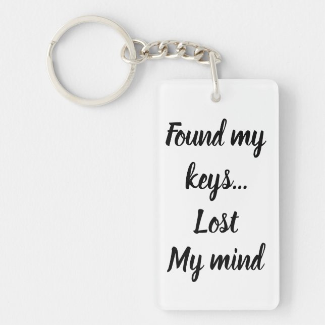 Found the keys, lost my mind key ring (Front)