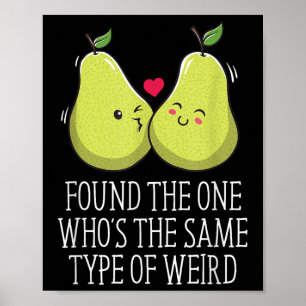 Found The One Same Type Of Weird Wedding Funny _1 Poster