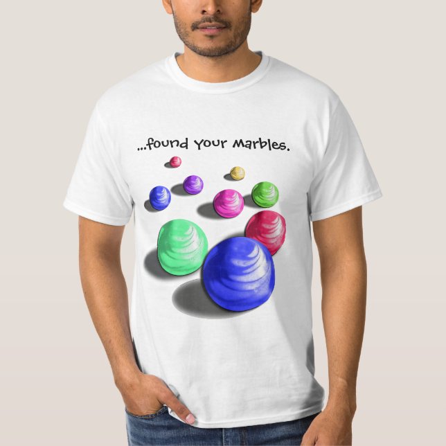 Found Your Marbles T-Shirt (Front)