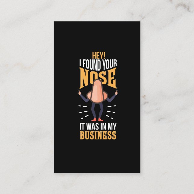 Found Your Nose It Was In My Business employees Business Card (Front)